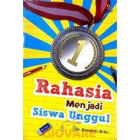 RAHASIA MENJADI SISWA UNGGUL